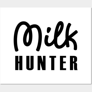 MILK HUNTER Posters and Art